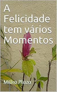 Livro A Felicidade tem vários Momentos