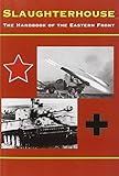 Slaughterhouse: The Handbook of the Eastern Front cover