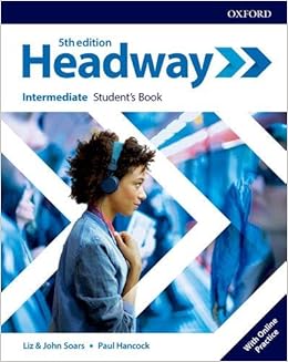 New Headway 5th Edition Intermediate Student S Book With Student S Resource Center And Online Practice Access Headway Fifth Edition Spanish Edition Soars Liz Soars John Hancock Paul 9780194529150 Amazon Com Books