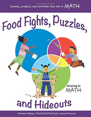 Food Fights, Puzzles, and Hideouts (Mixing in Math) by Marlene Kliman, Valerie Martin, Nuria Jaumot-Pascual