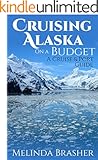Cruising Alaska on a Budget: A Cruise and Port Guide