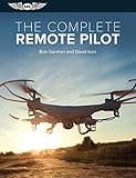 The Complete Remote Pilot (The Complete Pilot Series) The Complete Remote Pilot (The Complete Pilot Series)