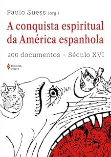 Livro A conquista espiritual da América espanhola: 200 documentos - Século XVI