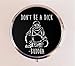 Buddha Funny Pill box Pillbox Case Holder Stash Box Don't Be a Dick Humor Mantra Zen Spiritual Buddhist