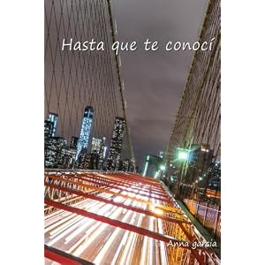 Hasta que te conocí (Lucas y Valerie) (Volume 1) (Spanish Edition)