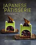 Japanese Patisserie: Exploring the beautiful and delicious fusion of East meets West by James Campbell