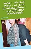 Image de 2005 - wir sind Papst - wir sind Bundeskanzlerin - und WIR SIND SCHWANGER (German Edition)