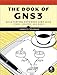 The Book of GNS3: Build Virtual Network Labs Using Cisco, Juniper, and More by Jason C. Neumann