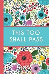 This Too Shall Pass (6x9 Journal): Bright