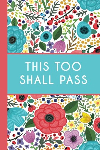 This Too Shall Pass (6x9 Journal): Bright