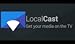 LocalCast on Fire