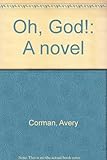 Front cover for the book Oh, God!: A Novel by Avery Corman