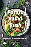 Potato Salad Rush: Discover 25 Amazing Potato Recipes by Sophia Freeman