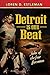 Detroit Is Our Beat: Tales of the Four Horsemen by Loren D Estleman