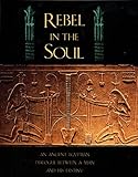 Rebel in the Soul: An Ancient Egyptian Dialogue Between a Man and His Destiny by Bika Reed