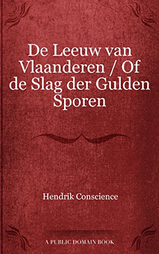 De Leeuw van Vlaanderen / Of de Slag der Gulden Sporen (Dutch Edition)