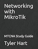 Networking with MikroTik: MTCNA Study Guide by 