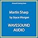 Martin Sharp: His Life and Times by Joyce Morgan, Daniel Koek