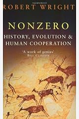 Nonzero: History, Evolution & Human Cooperation: The Logic of Human Destiny by Robert Wright (6-Sep-2001) Paperback