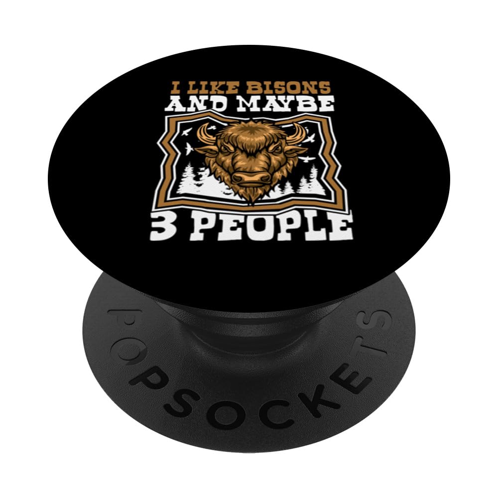 I Like Bisons And Maybe 3 People Buffalo Bovinae Bison PopSockets Swappable PopGrip