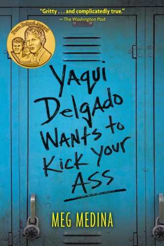 Yaqui Delgado Wants to Kick Your Ass (Americas Award for Children's and Young Adult Literature. Commended)