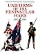 Uniforms of the Peninsular War in Colour 1807-1814 by