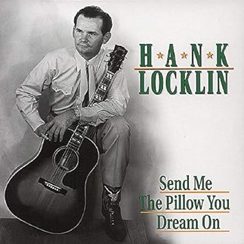 Hank Locklin Send Me The Pillow You Dream On Amazon Com Music