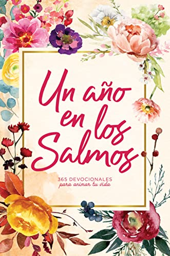Un año en los Salmos: 365 devocionales para animar