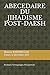ABECEDAIRE DU JIHADISME POST-DAESH: Analyses Temoignages Perspectives (French Edition) by 