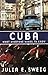 Cuba: What Everyone Needs to Know - Book by Julia Sweig