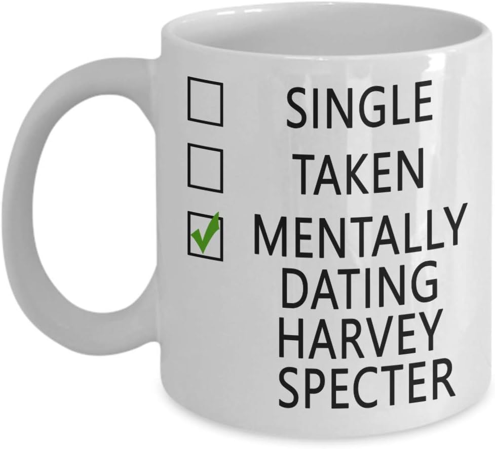 Single, Taken, Mentally Dating Harvey Specter Coffee Mug