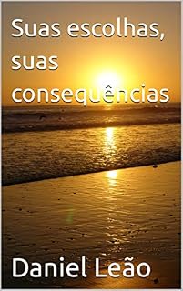 Livro Suas escolhas, suas consequências