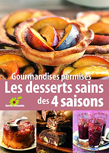 Gourmandises permises : Les desserts sains des quatre saisons by (Paperback)