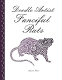 Doodle Artist - Fanciful Rats: A colouring book for grown ups by Annette Rand