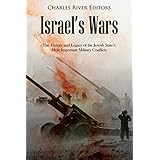 Israel’s Wars: The History and Legacy of the Jewish State’s Most Important Military Conflicts