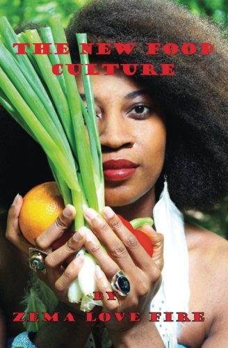 The New Food Culture by Zema Love Fire