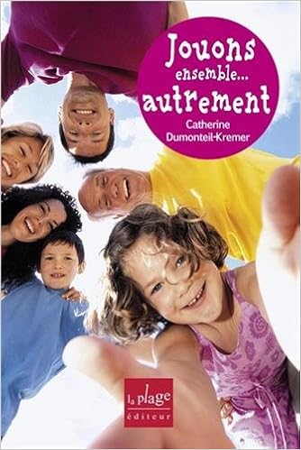 Jouons ensemble...autrement - Catherine Dumonteil-kremer