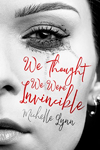 We Thought We Were Invincible by [Lynn, Michelle]