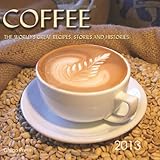Coffee: The World's Great Recipes 2013 Coffee Calendar by Ghigo Press