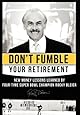 Don't Fumble Your Retirement: New Money Lessons Learned By Four-Time Super Bowl Champion Rocky Bleier