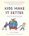 Kids Make It Better: A Write-in, Draw-in Journal
