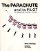 Parachute And Its Pilot,The: The Ultimate Guide For The Ram-Air Aviator