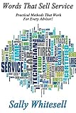 Words That Sell Service: Practical Methods That Work For Every Advisor!