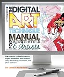 Digital Art Technique Manual for Illustrators and Artists: The Essential Guide to Creating Digital I