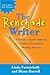 The Renegade Writer: A Totally Unconventional Guide to Freelance Writing Success