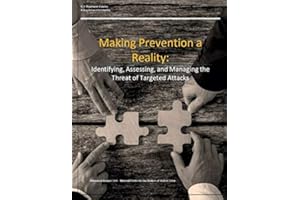 Making Prevention a Reality: Identifying, Assessing, and Managing the Threat of Targeted Attacks