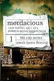 Mordacious (The City Series) (Volume 1)