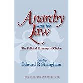 Anarchy and the Law: The Political Economy of Choice (Independent Studies in Political Economy)