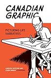 Image de Canadian Graphic: Picturing Life Narratives (Life Writing)