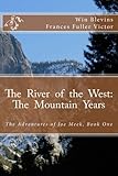 The River of the West: The Mountain Years: The Adventures of Joe Meek (Epic Adventures)